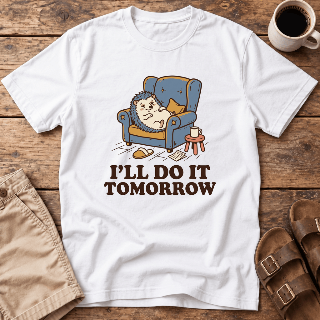 I'll Do It Tomorrow T-Shirt