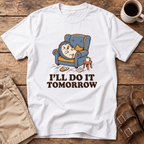 I'll Do It Tomorrow T-Shirt
