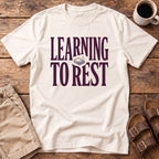 Learning to Rest T-Shirt
