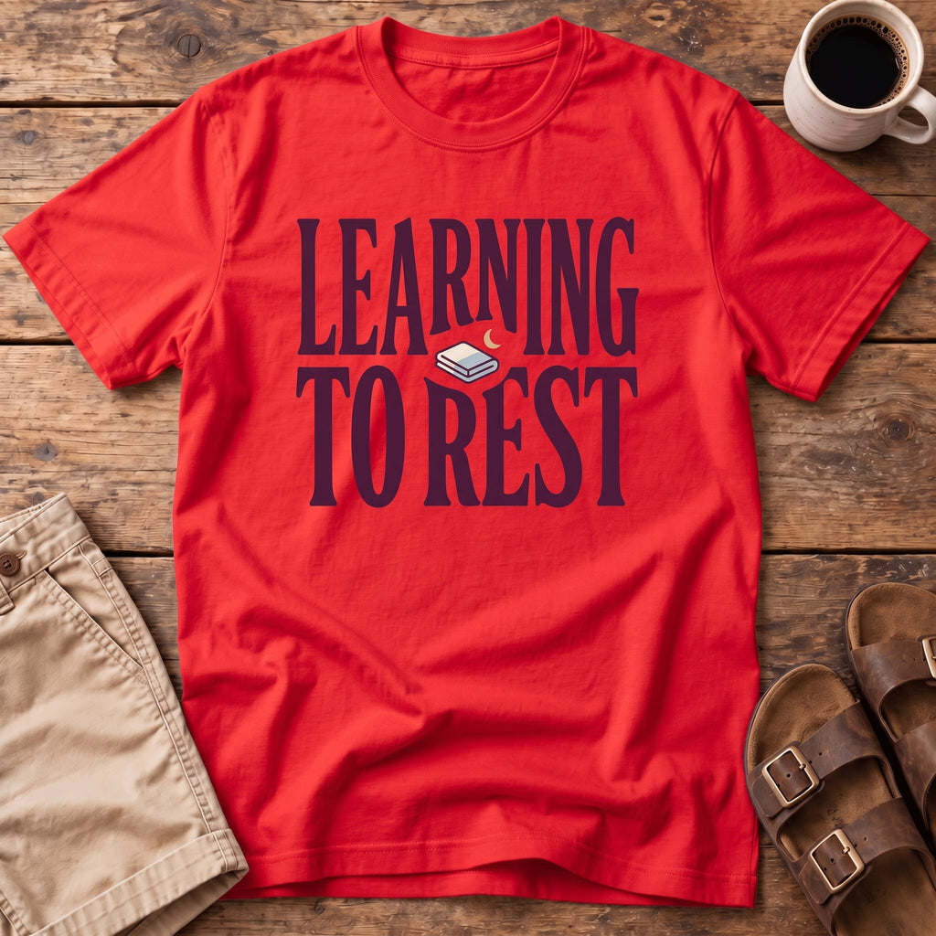 Learning to Rest T-Shirt