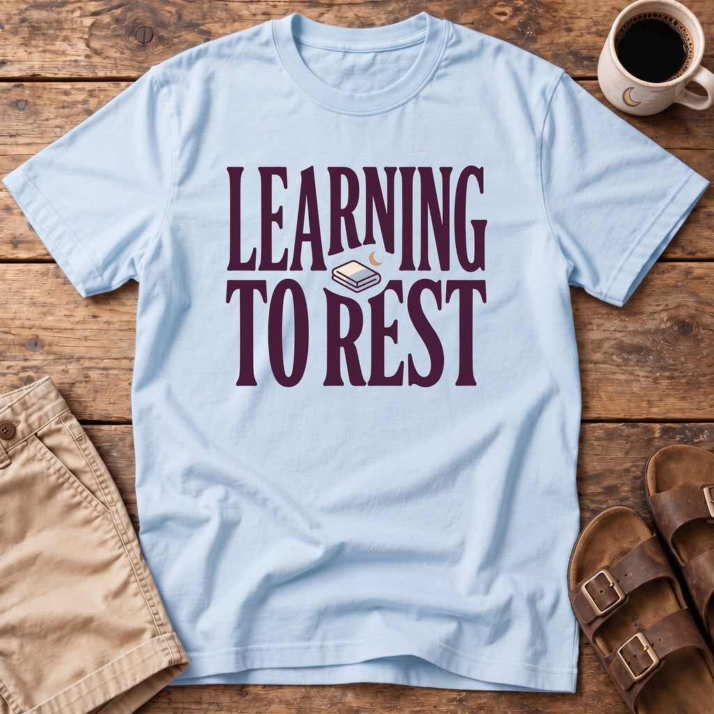 Learning to Rest T-Shirt