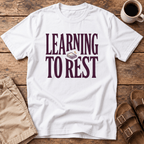 Learning to Rest T-Shirt