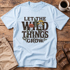 Wild Things Grow T-Shirt