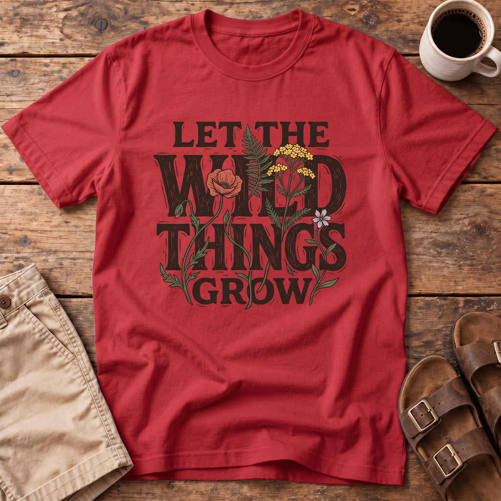 Wild Things Grow T-Shirt