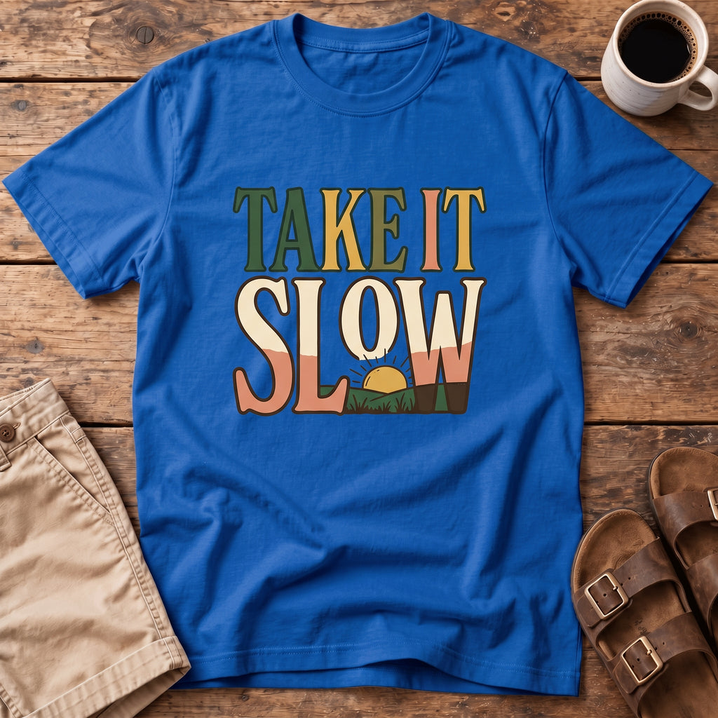 Take It Slow T-Shirt