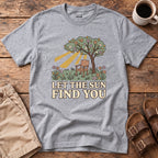 Let The Sun Find You T-Shirt