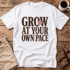 Grow At Your Own Pace T-Shirt