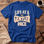 Life at a Gentler Pace T-Shirt