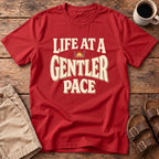 Life at a Gentler Pace T-Shirt