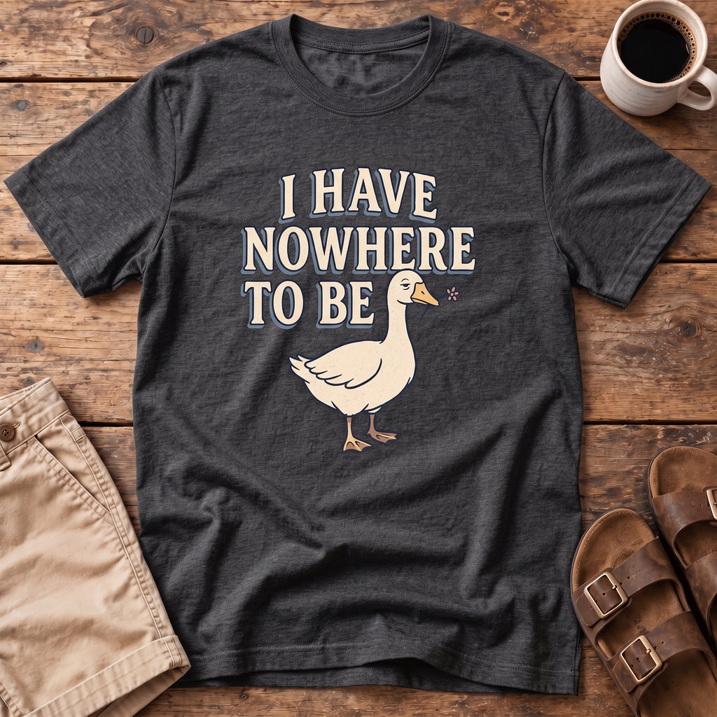 Nowhere to Be Duck T-Shirt