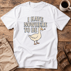 Nowhere to Be Duck T-Shirt