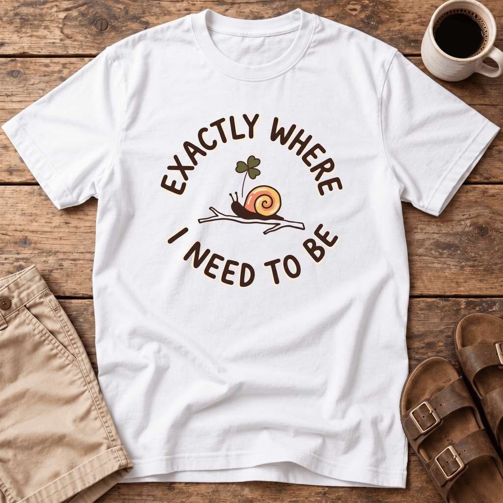 Where I Need to Be Snail T-Shirt
