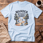 Wander Without Hurry T-Shirt