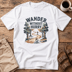 Wander Without Hurry T-Shirt