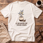 A Season of Your Own T-Shirt