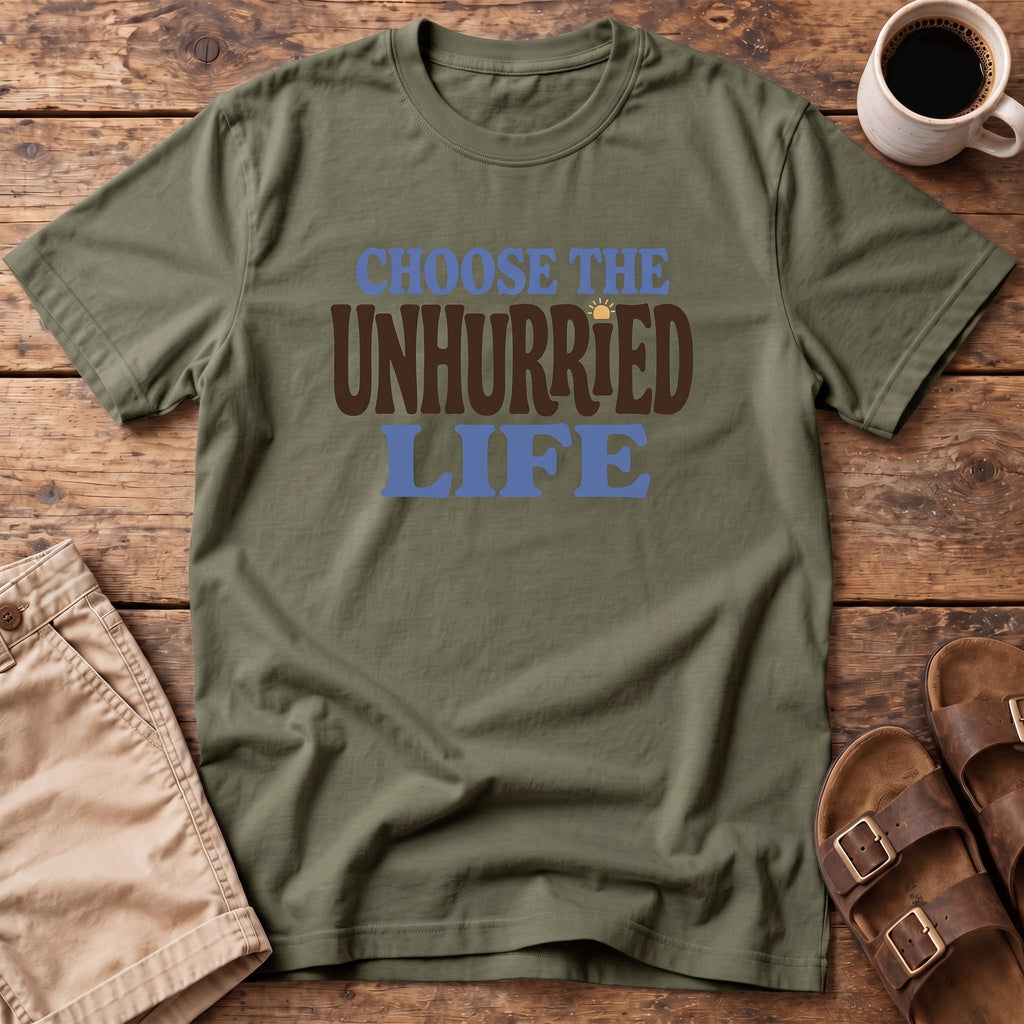 Choose The Unhurried Life T-Shirt
